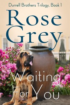 Waiting For You (Durrell Brothers Trilogy, #1) (eBook, ePUB) - Grey, Rose