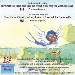 L'histoire de la petite Hirondelle Isabelle qui ne veut pas migrer vers le Sud. Francais-Anglais / The story of the little swallow Olivia, who does not want to fly South. French-English (MP3-Download) - Wilhelm, Wolfgang