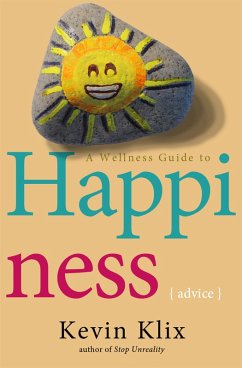 A Wellness Guide to Happiness: Advice (eBook, ePUB) - Klix, Kevin