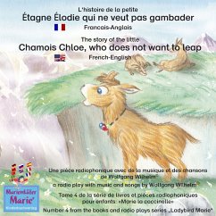 L'histoire de la petite Étagne Élodie qui ne veut pas gambader. Francais-Anglais / The story of the little Chamois Chloe, who does not want to leap. French-English (MP3-Download) - Wilhelm, Wolfgang