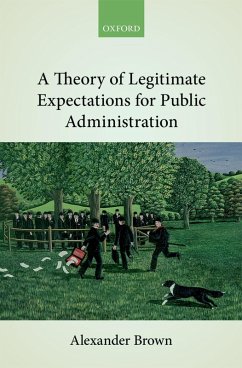 A Theory of Legitimate Expectations for Public Administration (eBook, ePUB) - Brown, Alexander