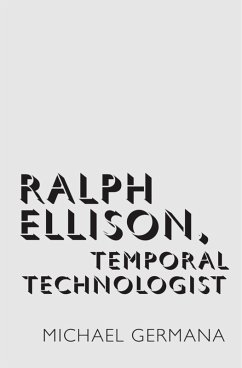 Ralph Ellison, Temporal Technologist (eBook, ePUB) - Germana, Michael