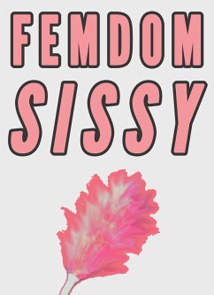 Femdom Sissy (Sissification at the Office Erotica) (eBook, ePUB) - Wild, Chrissy