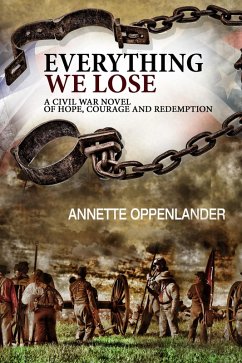 Cover Everything We Lose: A Civil War Novel of Hope, Courage and Redemption (eBook, ePUB)