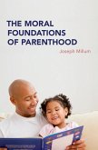 The Moral Foundations of Parenthood (eBook, ePUB)