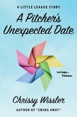 A Pitcher's Unexpected Date (The Little League Series, #6) (eBook, ePUB)