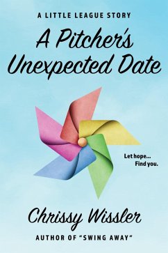 A Pitcher's Unexpected Date (The Little League Series, #6) (eBook, ePUB) - Wissler, Chrissy