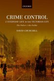 Crime Control and Everyday Life in the Victorian City (eBook, ePUB)
