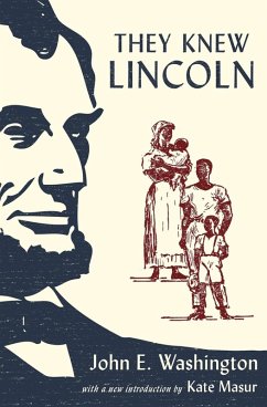 They Knew Lincoln (eBook, ePUB) - Washington, John E.