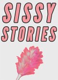Sissy Stories (3 Femdom Role Reversal Stories Collection) (eBook, ePUB) Sissy Stories (3 Femdom Role Reversal Stories Collection) (eBook, ePUB)