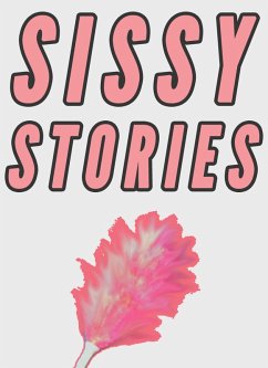 Sissy Stories (3 Femdom Role Reversal Stories Collection) (eBook, ePUB) - Wild, Chrissy