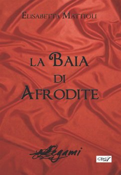 La baia di afrodite (eBook, ePUB) - Mattioli, Elisabetta