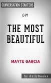 The Most Beautiful: by Mayte Garcia   Conversation Starters (eBook, ePUB)