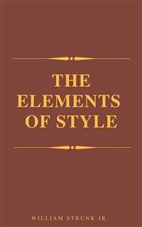The Elements of Style ( 4th Edition) (eBook, ePUB) - Strunk Jr., William