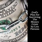 God's Plan For SurvivingThe Money Crisis (eBook, ePUB)