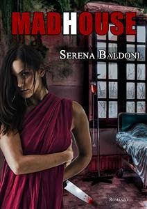 Madhouse (eBook, ePUB) - Baldoni, Serena