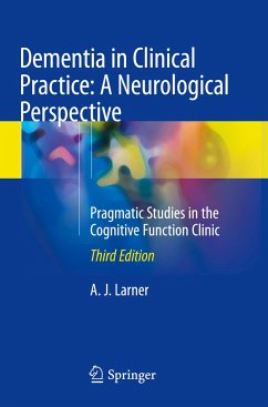 Dementia in Clinical Practice: A Neurological Perspective - Larner, A. J.