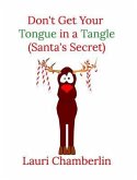 Don't Get Your Tongue in a Tangle (Santa's Secret)