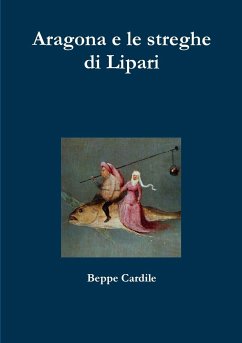 Aragona e le streghe di Lipari - Cardile, Beppe