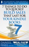 7 Things To Do To Quickly Build Sales That Last For Your Kindle Books (Real Fast Results, #74) (eBook, ePUB)