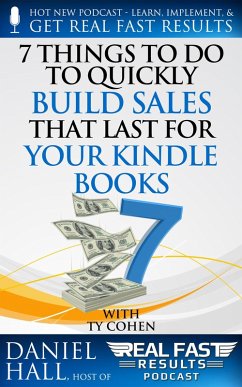 7 Things To Do To Quickly Build Sales That Last For Your Kindle Books (Real Fast Results, #74) (eBook, ePUB) - Hall, Daniel