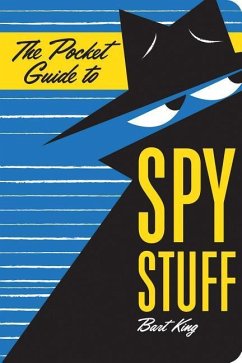 The Pocket Guide to Spy Stuff - King, Bart