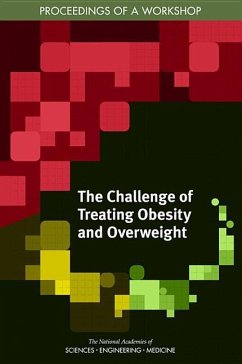 The Challenge of Treating Obesity and Overweight - National Academies of Sciences Engineering and Medicine; Health And Medicine Division; Food And Nutrition Board; Roundtable on Obesity Solutions