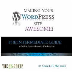 Making Your WordPress Site Awesome: The Intermediate Guide - McClamb, Shere L. H.