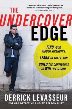 The Undercover Edge: Find Your Hidden Strengths, Learn to Adapt, and Build the Confidence to Win Life's Game - Levasseur, Derrick