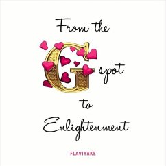 From the G-Spot to Enlightenment - Flaviyake, Flaviyake