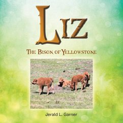 Liz: The Bison of Yellowstone - Garner, Jerald L.
