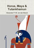 Horus, Maya & Tutankhamun