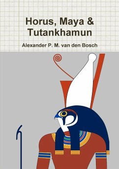 Horus, Maya & Tutankhamun - Bosch, Alexander P. M. van den