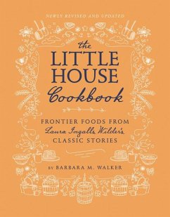 The Little House Cookbook - Walker, Barbara M