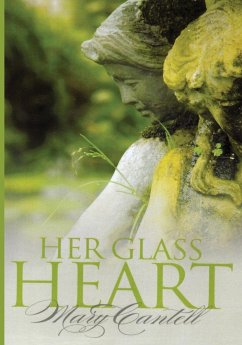 Her Glass Heart - Cantell, Mary