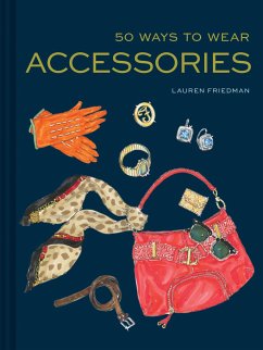 50 Ways to Wear Accessories - Friedman, Lauren