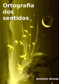 Ortografia dos sentidos - Almas, António