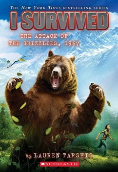 I Survived the Attack of the Grizzlies, 1967 (I Survived #17) - Tarshis, Lauren