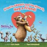 If You're Groovy and You Know It, Hug a Friend (Groovy Joe #3)