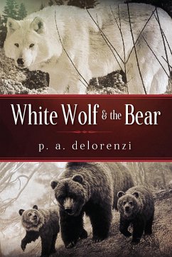 White Wolf & The Bear - Delorenzi, P A