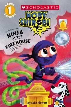 Ninja at the Firehouse (Moby Shinobi: Scholastic Reader, Level 1) - Flowers, Luke