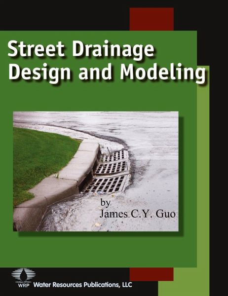 Street Drainage Design and Modeling Street Drainage Design and Modeling