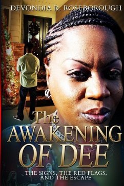 The Awakening of Dee: The Signs, The Red Flags, and The Escape - Roseborough, Devondia Regina