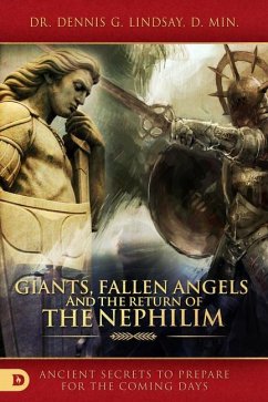 Giants, Fallen Angels, and the Return of the Nephilim: Ancient Secrets to Prepare for the Coming Days - Lindsay, Dennis