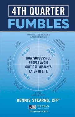 Fourth Quarter Fumbles: How Successful People Avoid Critical Mistakes Later in Life Volume 2 - Stearns, Dennis