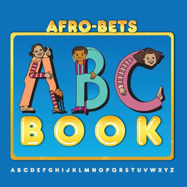 AFRO-BETS ABC Book AFRO-BETS ABC Book