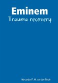 Eminem - Trauma recovery