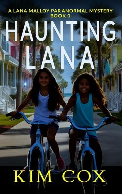 Haunting Lana: The Beginning (Lana Malloy Paranormal Mystery, #0) (eBook, ePUB) - Cox, Kim