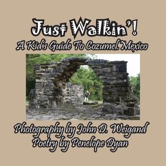 Just Walkin'! A Kid's Guide to Cozumel, Mexico - Dyan, Peneope