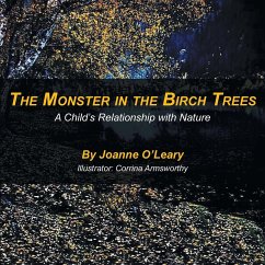 The Monster in the Birch Trees: A Child'S Relationship with Nature - O'Leary, Joanne